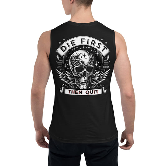 Die First, Then Quit Muscle Shirt - Premium Muscle Shirt - Discipline Directive Co.