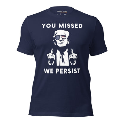 You Missed We Persist Tee - Premium Eco T - Shirt - Discipline Directive Co.